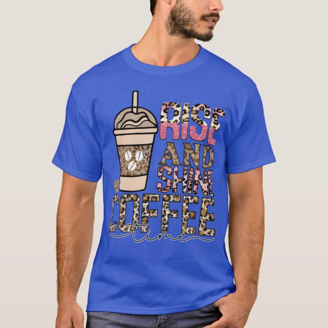 Erwache und strahle Kaffee Freund T-Shirt (Vorderseite)