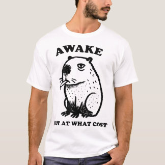 Erwachen, aber zu welchem Preis rauchen Capybara T-Shirt