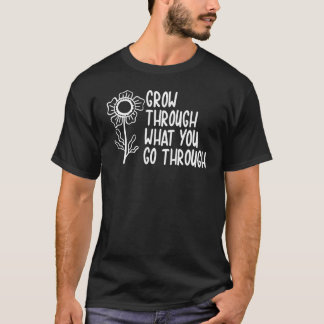 Erwachsen durch das, was Sie durch Motivierend Upl T-Shirt