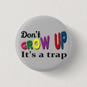 Erwachsen Sie nicht, dass es eine Falle ist Button