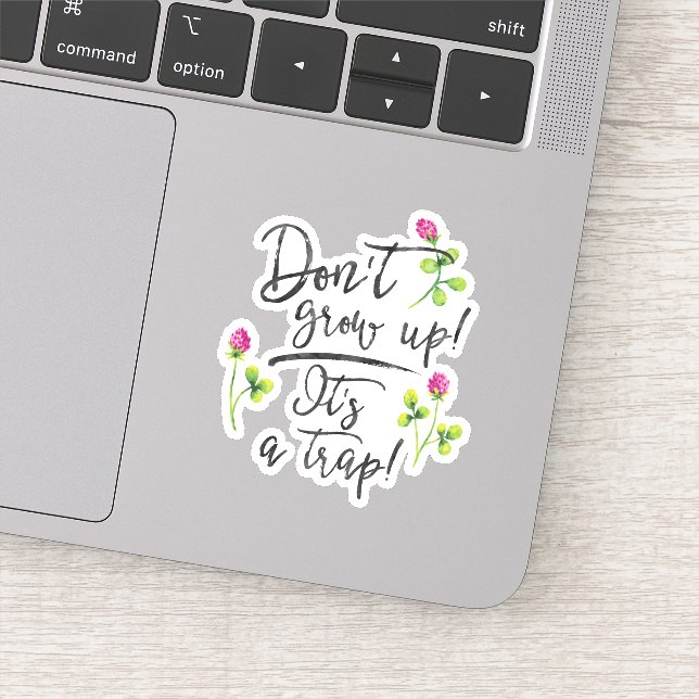 Erwachsen Sie nicht, es ist eine Falle. Aufkleber (Detail)