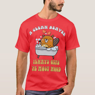 Erwachsene Humor Ein sauberer Biber bekommt immer T-Shirt