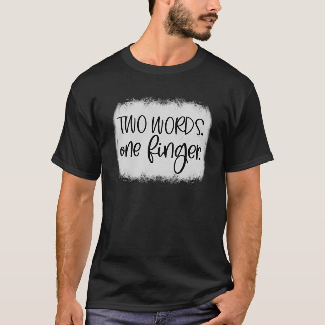 Erwachsene Humor zwei Worte einen Finger T-Shirt (Vorderseite)