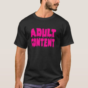 Erwachsene Inhalte Funny Sarcastic Spaß & Redewend T-Shirt
