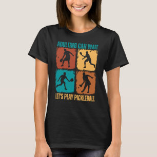 Erwachsene können das Spiel des lassend abwarten T-Shirt