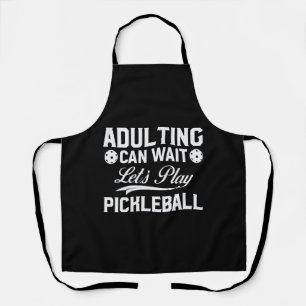 Erwachsene können warten Lass uns pickleball Küche Schürze