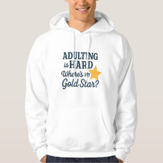 Erwachsene sind schwer - Wo ist mein Gold Star? Hoodie