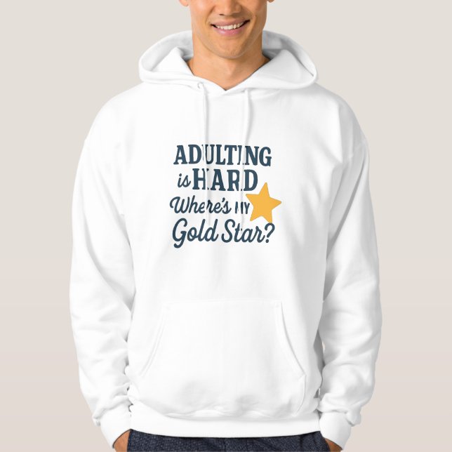 Erwachsene sind schwer - Wo ist mein Gold Star? Hoodie (Vorderseite)