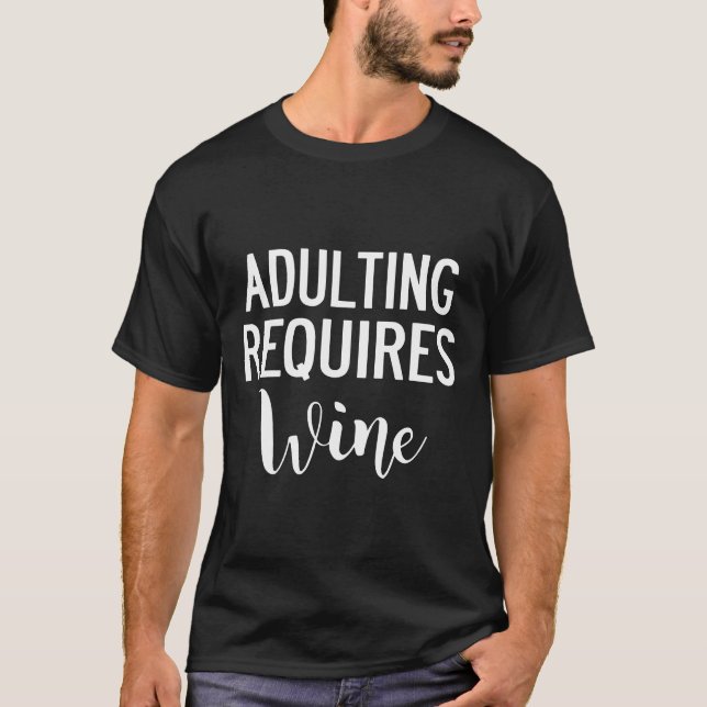 Erwachsene Wein erforderlich T-Shirt (Vorderseite)