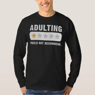 Erwachsene würden Lustige Sprüche, die erwachsen s T-Shirt