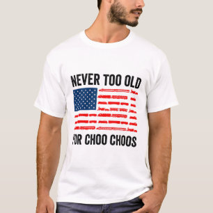 Erwachsenenbildung nie zu alt für Choo Choos Locom T-Shirt