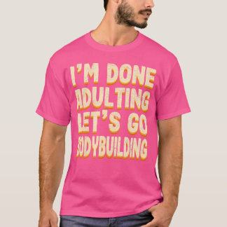 Erwachsenenwochen: Bodybuilding heben T-Shirt
