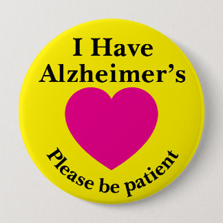 Erwachsener 4 Zoll "Ich habe Alzheimer" Knopf Button