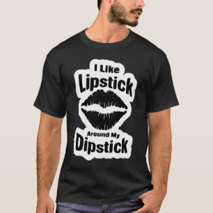 Erwachsener Humor ist wie Lipstick auf meinem Dips T-Shirt