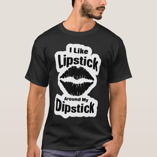 Erwachsener Humor ist wie Lipstick auf meinem Dips T-Shirt (Vorderseite)