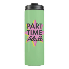 Erwachsener in Teilzeit Thermosbecher