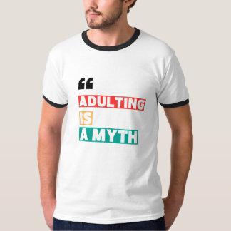 "Erwachsenwerden ist ein Mythos" Motivierend Zitat T-Shirt