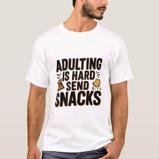Erwachsenwerden ist hart, schick Snacks Lustiger k T-Shirt
