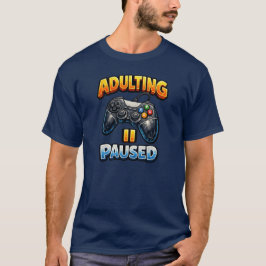 Erwachsenwerden pausiert T-Shirt