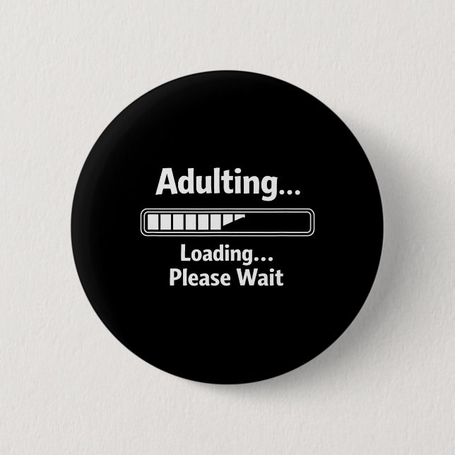 Erwachsenwerden Sarkastisch Lustig Erwachsenwerden Button (Vorderseite)