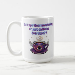 Erwacht oder nur koffeinhaltig? Lustige spirituell Kaffeetasse