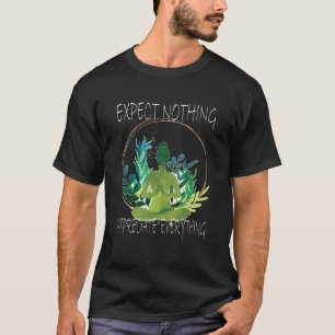 Erwarten Sie nichts Wertvolles T-Shirt