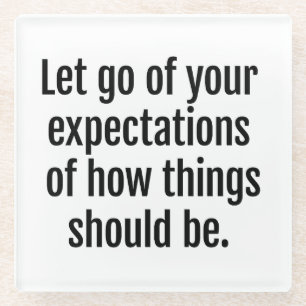 Erwartungen Glass-Untersetzer Glasuntersetzer