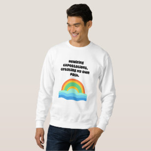 Erwartungen neu verdrahten Eigener Weg entsteht Sweatshirt