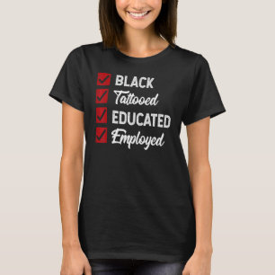 Erwerbstätige Tatooed Black History Politica T-Shirt