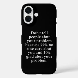 Erzähl den Leuten nichts über deine Probleme" - kü iPhone 16 Hülle