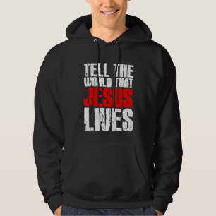 Erzähl der Welt, dass Jesus Christlichen Jesus leb Hoodie
