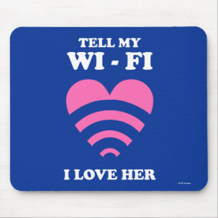 Erzähl meinem WiFi I Liebe ihr Mousepad