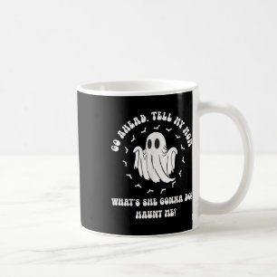 Erzähl meiner Mama, was sie tun wird. Kaffeetasse