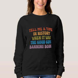 Erzähl mir eine Zeit in der Geschichte, in der ich Sweatshirt