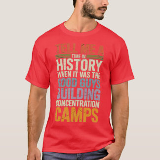 Erzähl mir eine Zeit in der Geschichte T-Shirt