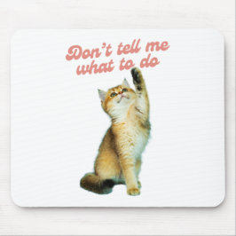 Erzähl mir nicht, wie ich Geschenke von Meme Cat L Mousepad