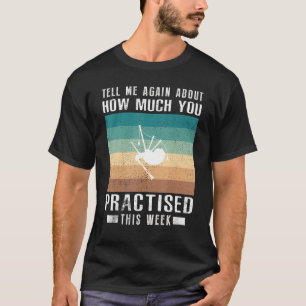 Erzähl mir noch einmal, wie viel du Bagpipe traini T-Shirt