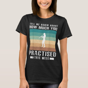Erzähl mir noch einmal, wie viel du Klarinette geü T-Shirt