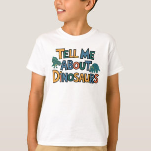 Erzähl mir von Dinosauriern T-Shirt