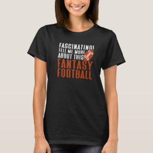 Erzähl mir von Fantasy Football Draft Fantasy Foot T-Shirt