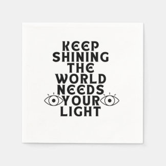 Erzähle weiter von deinem Licht, die Welt braucht Serviette