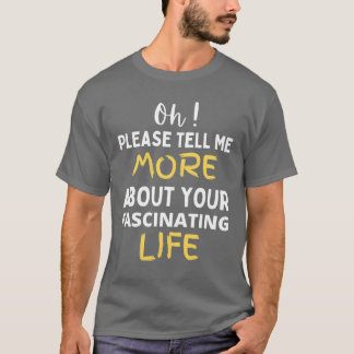 Erzählen Sie mir mehr über Ihr faszinierendes Lebe T-Shirt