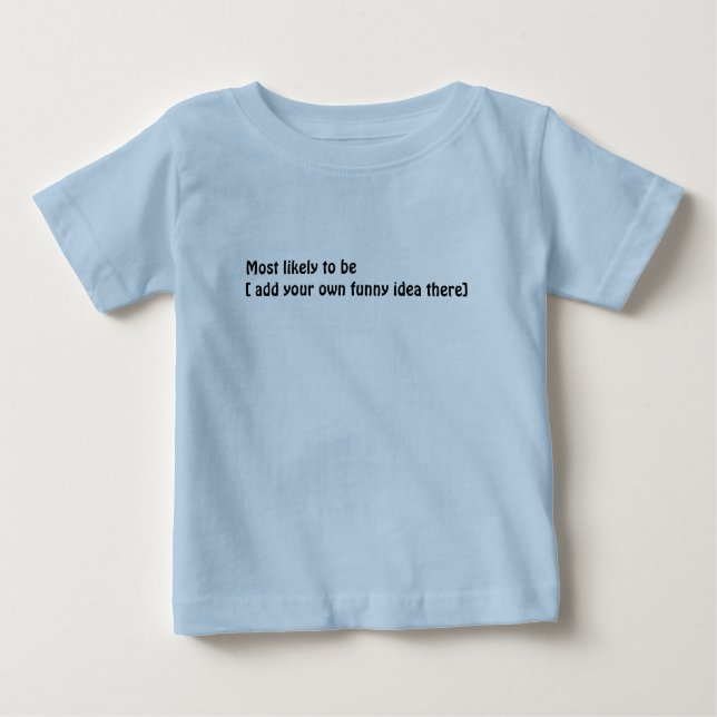 😂 erzeugen einen lustigen am wahrscheinlichsten z baby t-shirt (Vorderseite)