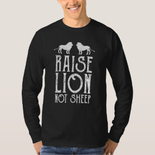 Erziehe Löwen, keine Schafe, patriotischer Löwe T-Shirt