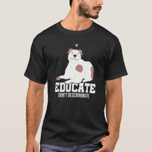 Erziehen Sie keine diskriminierende Hundebesitzeri T-Shirt
