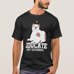 Erziehen Sie keine diskriminierende Hundebesitzeri T-Shirt