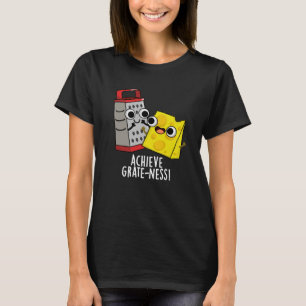 Erzielen von Gratness Funny Cheese Puns Dark BG T-Shirt
