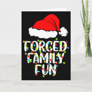 Erzwungener Familien-Spaß Sarkastisches Weihnachts Karte