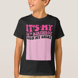 Es's mein 11. Geburtstag Unterschreiben Mein S T-Shirt