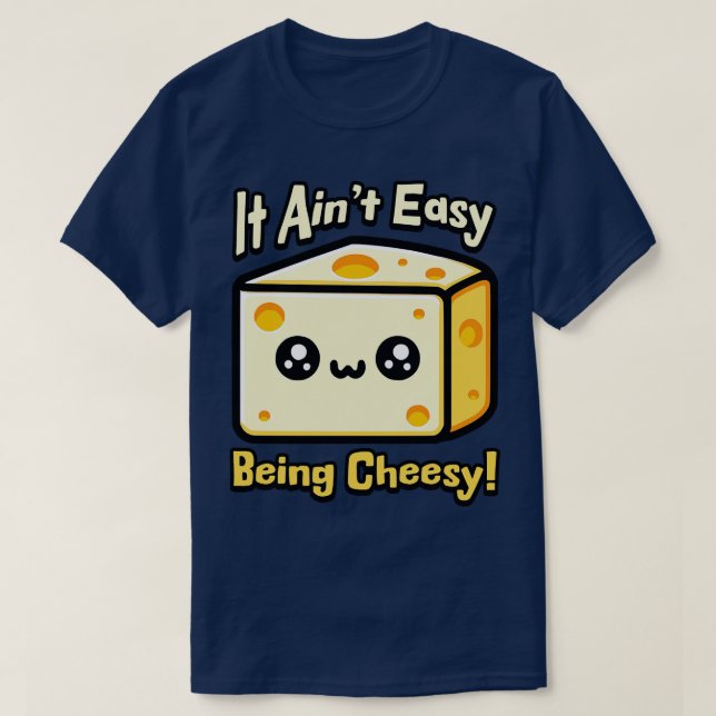 Es Aint Easy, Cheesy Niedliche Käse Pub T-Shirt (Design vorne)